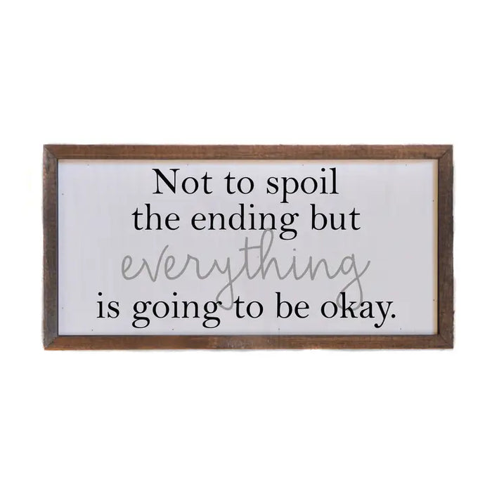 Not to Spoil the Ending Wooden Sign | 12 x 6 inch Wooden Home Decor