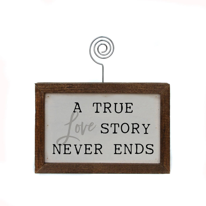 Driftless Studios - 6X4 Tabletop Picture Frame - A True Love Story Never Ends
