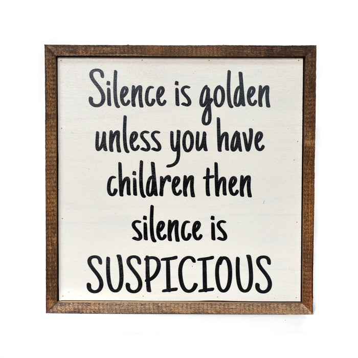 Silence is golden unless you have children wall art | 10" x 10" sign