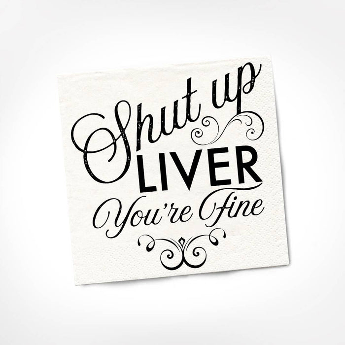Twisted Wares - Shut Up Liver You're Fine COCKTAIL NAPKIN