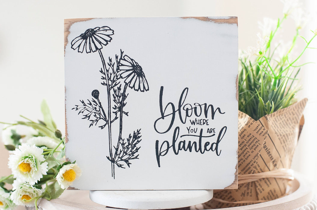 Handmade 365 - Bloom Where You Are Planted Block Sign