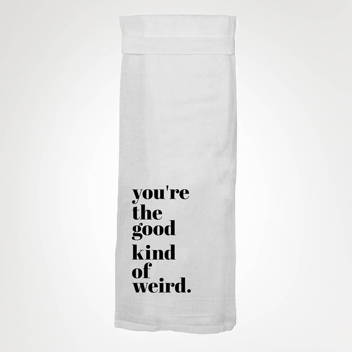 Twisted Wares - You're The Good Kind Of Weird KITCHEN TOWEL